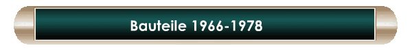 Bauteile 1966-1978