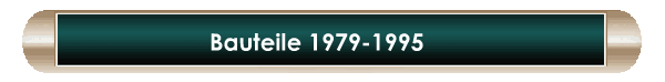 Bauteile 1979-1995