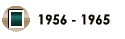 1956 - 1965